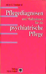 Pflegediagnosen und Massnahmen f&uuml;r die psychiatrische Pflege - Mary C Townsend