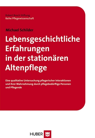 Lebensgeschichtliche Erfahrungen in der stationären Altenpflege