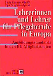 Lehrerinnen und Lehrer f&uuml;r Pflegeberufe in Europa - Beate Rennen-Allhoff, Inge Bergmann-Tyacke