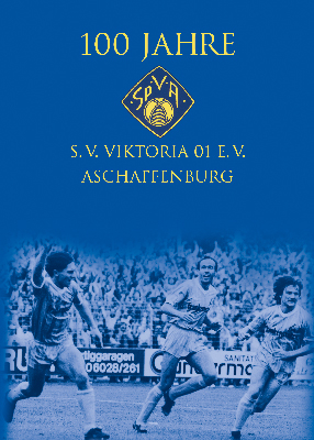 100 Jahre S.V. Viktoria 01 E.V. Aschaffenburg - 