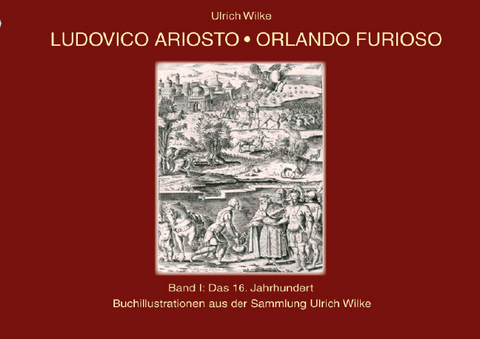Ludovico-Orlando Furioso Buchillustrationen - Ulrich Wilke