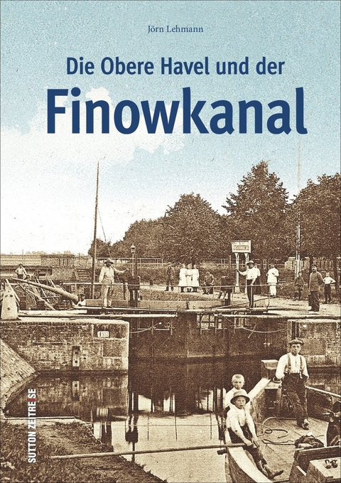 Die Obere Havel und der Finowkanal - Jörn Lehmann
