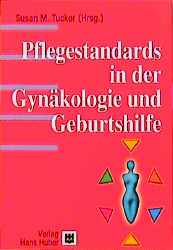 Pflegestandards-Set. Neurologie /Onkologie /Kardiologie /Gynäkologie und Geburtshilfe / Pflegestandards in der Gynäkologie und Geburtshilfe