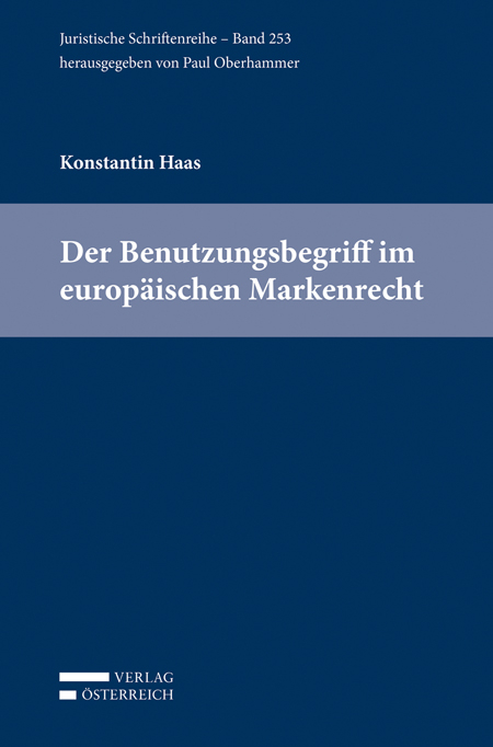 Der Benutzungsbegriff im europ&auml;ischen Markenrecht - Konstantin Haas