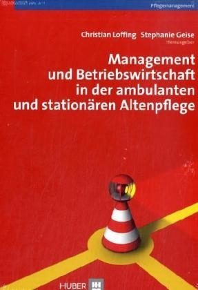 Management und Betriebswirtschaft in der ambulanten und stationären Altenpflege