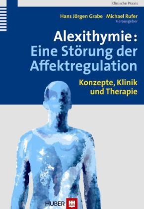 Alexithymie: Eine St&ouml;rung der Affektregulation - 