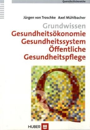 Querschnittsbereiche / Grundwissen Gesundheitsökonomie, Gesundheitssystem, Öffentliche Gesundheitspflege