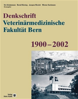 Denkschrift Veterin&auml;rmedizinische Fakult&auml;t Bern 1900-2002 - 