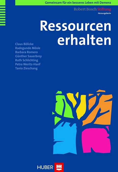 Gemeinsam f&uuml;r ein besseres Leben mit Demenz / Ressourcen erhalten - Claus B&ouml;licke, Radegunde M&ouml;sle, Barbara Romero, G&uuml;nther Sauerbrey, Ruth Schlichting, Petra Weritz-Hanf, Tania Zieschang