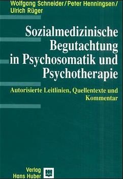 Sozialmedizinische Begutachtung in Psychosomatik und Psychotherapie