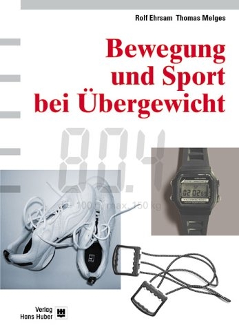 Bewegung und Sport bei &Uuml;bergewicht - Rolf Ehrsam, Thomas Melges