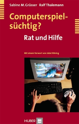 Computerspiels&uuml;chtig? - Sabine M Gr&uuml;sser, Ralf Thalemann