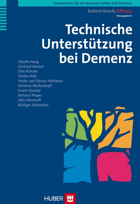 Gemeinsam f&uuml;r ein besseres Leben mit Demenz / Technische Unterst&uuml;tzung bei Demenz - Sibylle Heeg, Christof Heusel, Elke K&uuml;hnle, Stefan K&uuml;lz, Heike von L&uuml;tzau-Hohlbein, Heidrun Mollenkopf, Frank Oswald, Richard Pieper, Otto Rienhoff, R&uuml;diger Schweizer