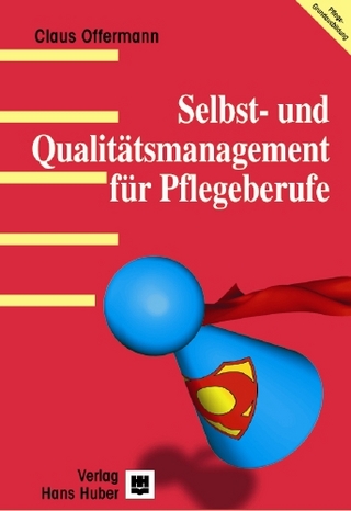 Selbst- und Qualitätsmanagement für Pflegeberufe