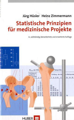 Statistische Prinzipien f&uuml;r medizinische Projekte - J&uuml;rg H&uuml;sler, Heinz Zimmermann