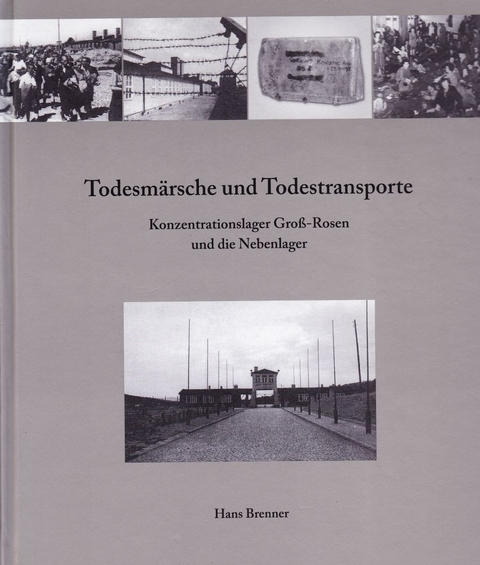 Todesm&auml;rsche und Todestransporte - Hans Brenner