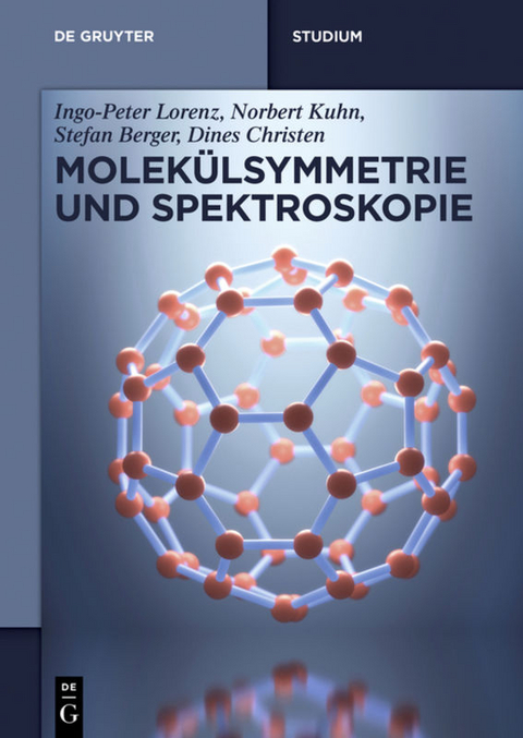 Molek&uuml;lsymmetrie und Spektroskopie - Ingo-Peter Lorenz, Norbert Kuhn, Stefan Berger, Dines Christen