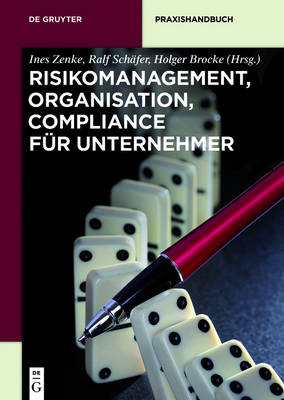 Risikomanagement, Organisation, Compliance f&uuml;r Unternehmer - 