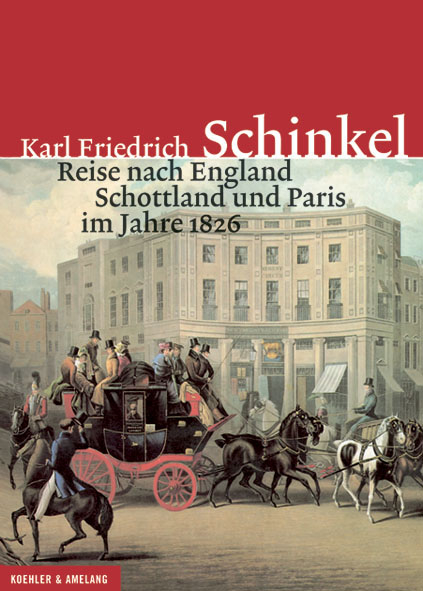 Reise nach England, Schottland und Paris im Jahre 1826 - Karl F Schinkel