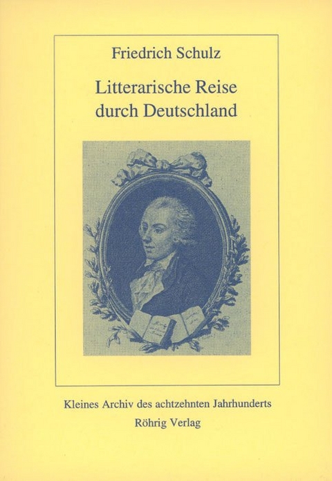 Litterarische Reise durch Deutschland - Friedrich Schulz