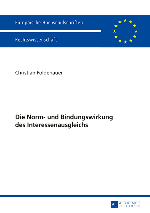 Die Norm- und Bindungswirkung des Interessenausgleichs - Christian Foldenauer