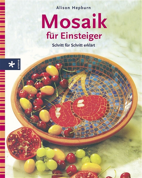 Mosaik f&uuml;r Einsteiger - Alison Hepburn