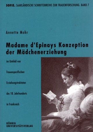 Madame d'Epinays Konzeption der Mädchenerziehung im Umfeld von frauenspezifischen Erziehungstraktaten des 18. Jahrhunderts in Frankreich