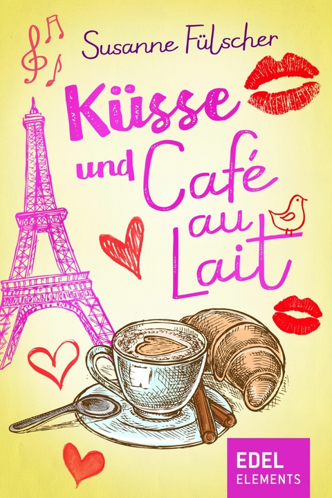 K&uuml;sse und Caf&eacute; au Lait - Susanne F&uuml;lscher