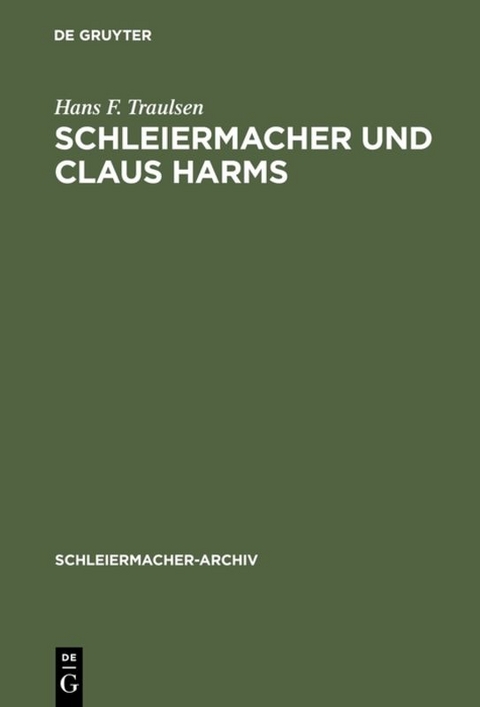 Schleiermacher und Claus Harms - Hans F. Traulsen