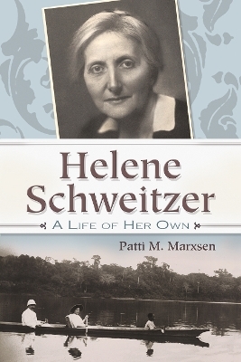 Helene Schweitzer - Patti M. Marxsen