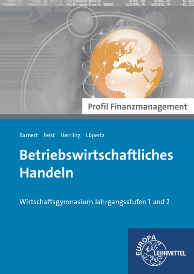 Betriebswirtschaftliches Handeln - Profil Finanzmanagement - Thomas Barnert, Theo Feist, Erich Herrling, Viktor L&uuml;pertz