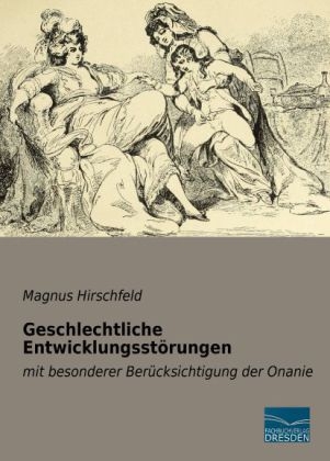 Geschlechtliche Entwicklungsst&ouml;rungen - Magnus Hirschfeld