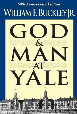 God and Man at Yale - William F. Buckley