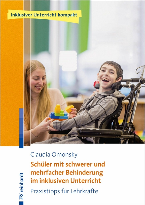 Sch&uuml;ler mit schwerer und mehrfacher Behinderung im inklusiven Unterricht - Claudia Omonsky