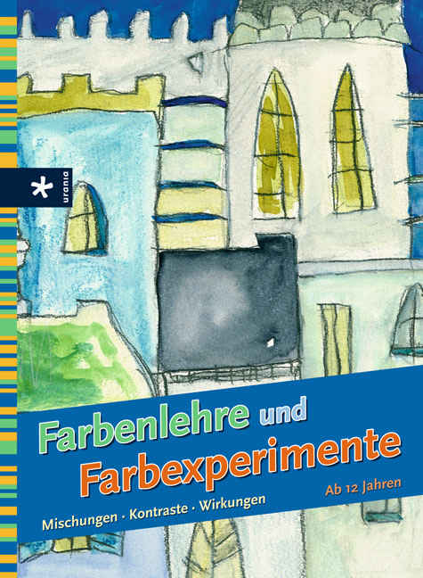 Farbenlehre und Farbexperimente - Martina Reimann