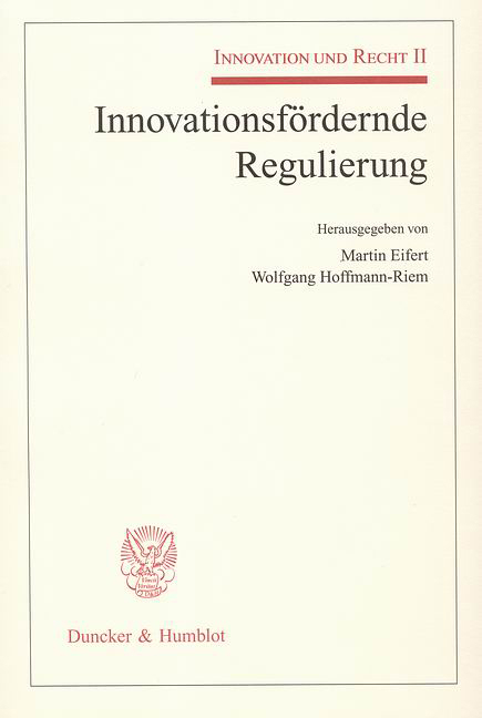 Innovationsfördernde Regulierung. - Martin Eifert, Wolfgang Hoffmann-Riem