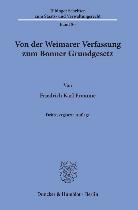 Von der Weimarer Verfassung zum Bonner Grundgesetz. - Friedrich Karl Fromme