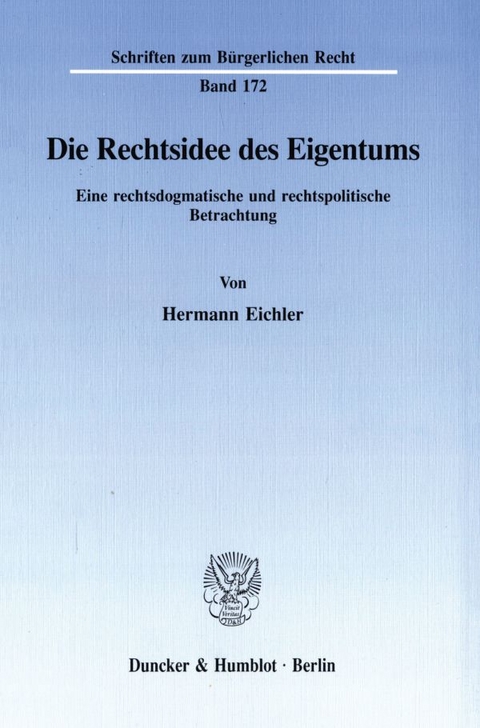 Die Rechtsidee des Eigentums. - Hermann Eichler