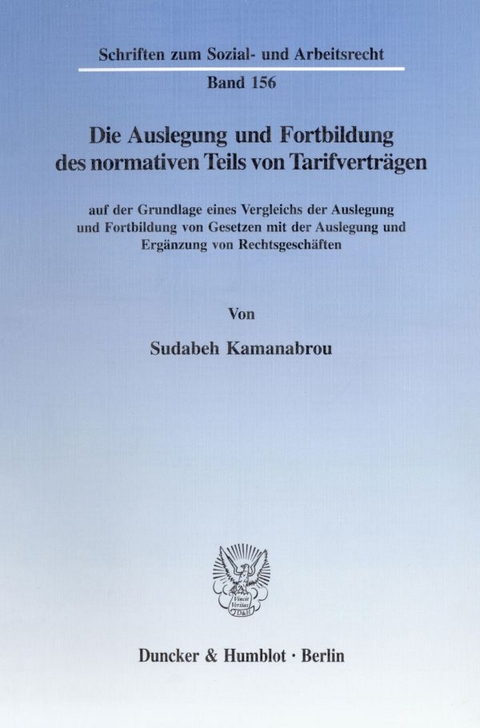 Die Auslegung und Fortbildung des normativen Teils von Tarifvertr&auml;gen - Sudabeh Kamanabrou