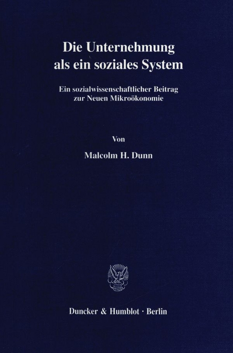 Die Unternehmung als ein soziales System. - Malcolm H. Dunn