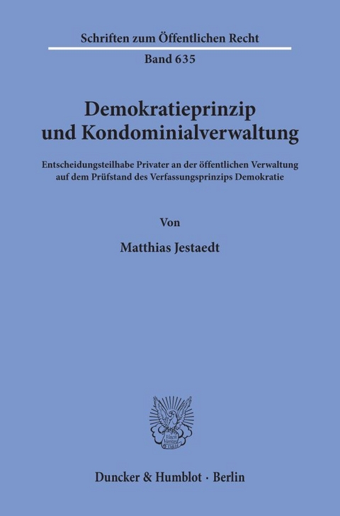 Demokratieprinzip und Kondominialverwaltung. - Matthias Jestaedt