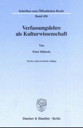 Verfassungslehre als Kulturwissenschaft. - Peter H&auml;berle