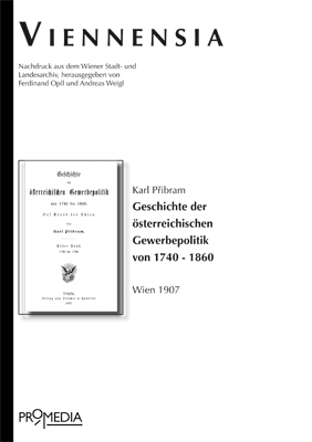 Geschichte der &ouml;sterreichischen Gewerbepolitik von 1740 - 1860 - Karl Pribram