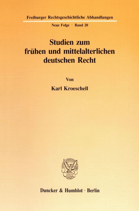 Studien zum fr&uuml;hen und mittelalterlichen deutschen Recht. - Karl Kroeschell