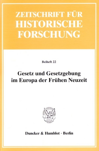 Gesetz und Gesetzgebung im Europa der Frühen Neuzeit.
