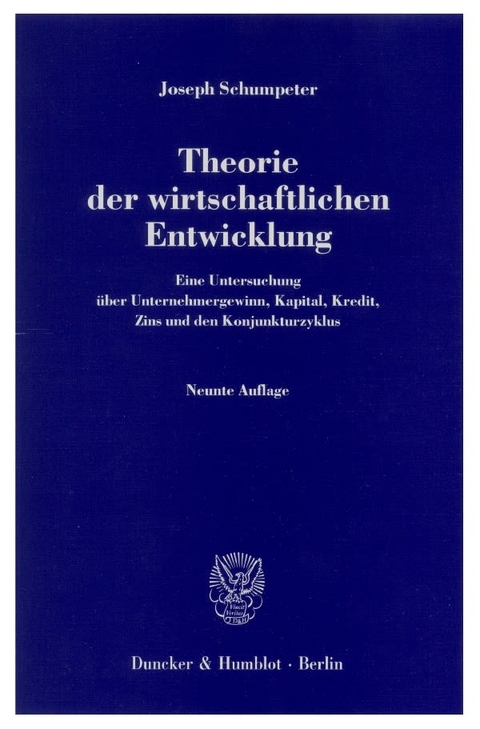 Theorie der wirtschaftlichen Entwicklung. - Joseph Schumpeter