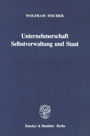 Unternehmerschaft, Selbstverwaltung und Staat.
