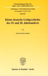 Kleine deutsche Geldgeschichte des 19. und 20. Jahrhunderts.