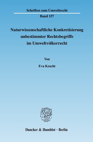 Naturwissenschaftliche Konkretisierung unbestimmter Rechtsbegriffe im Umweltvölkerrecht.