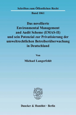 Das novellierte Environmental Management and Audit Scheme (EMAS-II) und sein Potenzial zur Privatisierung der umweltrechtlichen Betreiberüberwachung in Deutschland.